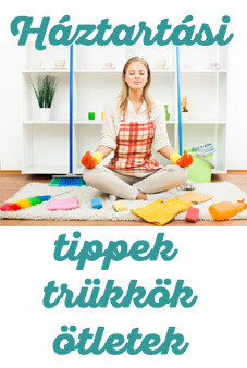 háztartási tippek, ötletek, trükkök